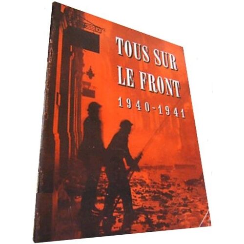 Tous Sur Le Front 1940-1941