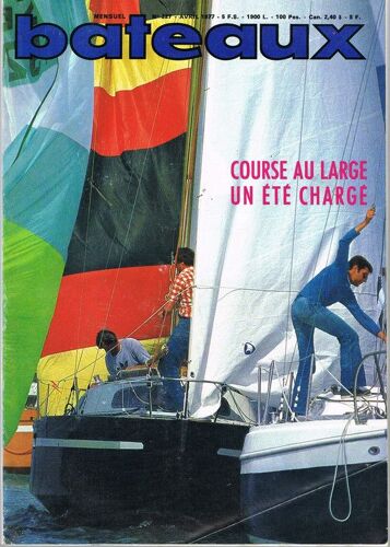 Bateaux  N° 227 : 04/1977 Sommaire: Course Au Large La 3/4 Ton Cup;Coupe De L'america; À La Barre Du Dufour 29; À Bord Du Jongert 19 M.