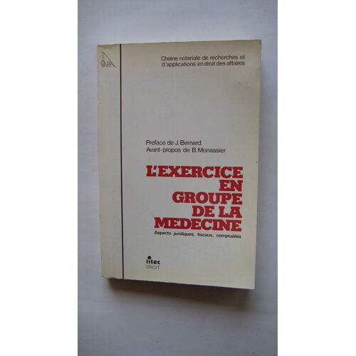 L'exercice En Groupe De La Médecine - Aspects Juridiques, Fiscaux, Comptables
