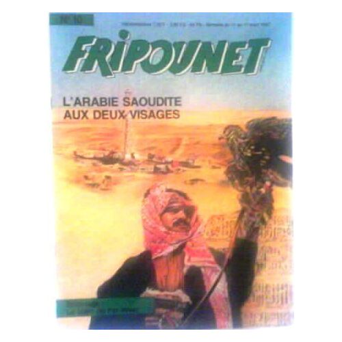 Fripounet N°10 Du 11 Au 17 Mars 1987  N° 10 : L'arabie Saoudite Aux Deux Visages
