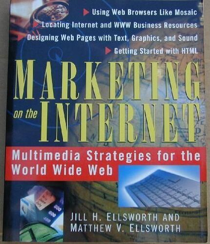 Marketing On The Internet : Multimedia Strategies For The Www