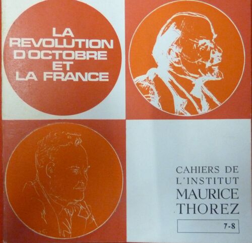 Cahiers De L'institut Maurice Thorez 7- 8 La Révolution D'octobre Et La France