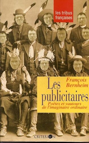 Les Publicitaires.Poetes Et Vautours De L'imaginaire Ordinaire.
