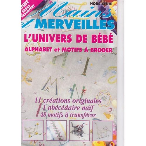 Mains & Merveilles Hors-Série N° 21 : L'univers De Bébé Alphabet Et Motifs À Broder