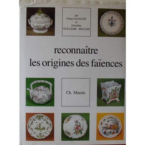 Reconnaître Les Origines Des Faïences Françaises.