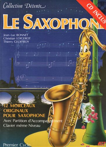 Le Saxophone 12 Morceaux Originaux Pour Saxophone 1°Cycle