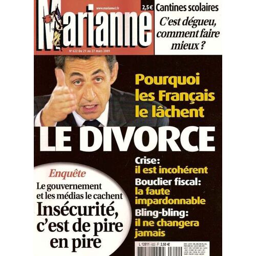 Marianne  N° 622 : Sarkozy Le Divorce, Pourquoi Les Français Le Lâchent