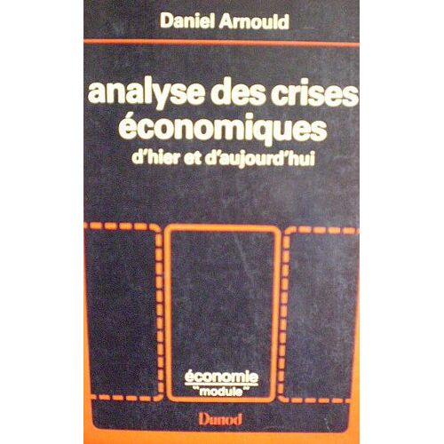 Analyse Des Crises Économiques D'hier Et D'aujourd'hui