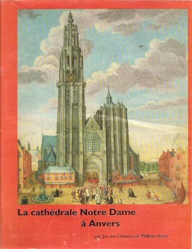 La Cathedrale Notre-Dame D'anvers