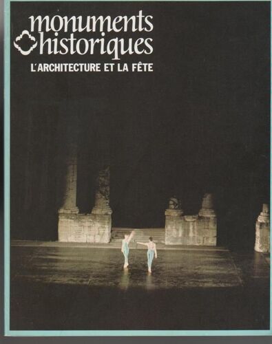 Monuments Historiques  N° 119 : L'architecture Et La Fête