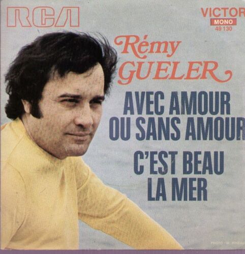 Avec Amour Ou Sans Amour (Luis Aguile - Rémy Gueler)  /  C'est Beau La Mer (Jacques Datin - Rémy Gueler)