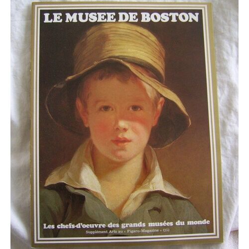 Les Chefs D'oeuvre Des Grands Musées Du Monde -  N° 25 : Le Musee De Boston