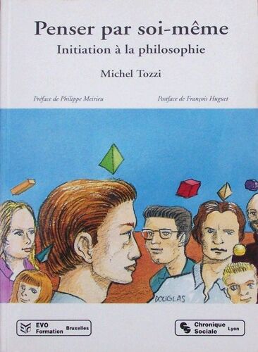 Penser Par Soi-Même - Initiation À La Philosophie