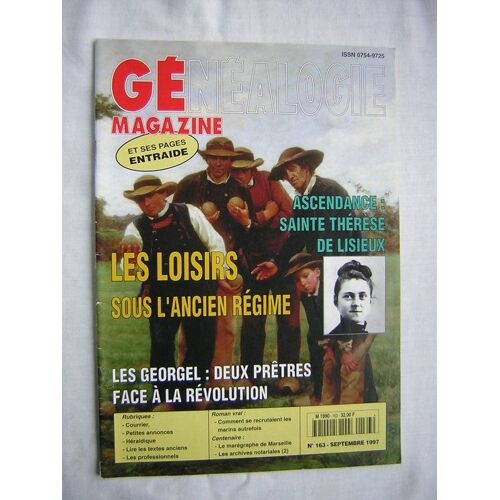 Généalogie Magazine  N° 163 : Les Loisirs Sous L'ancien Régime, Les Georgel: Deux Prêtes Face À La Révolution, Ascendance: Sainte Thérèse De Lisieux