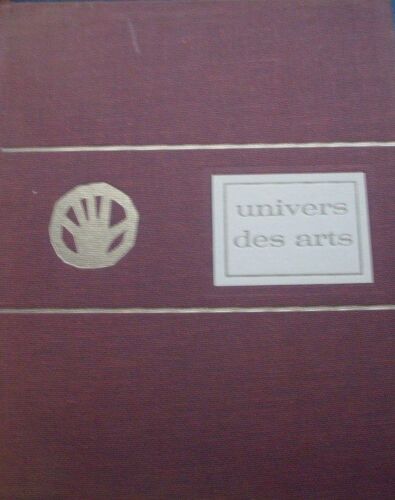 Univers Des Arts - La Naissance De L'art Le Monde Antique - La Renaissance - Art Baroque - Art Classique - Art Populaire - Les Arts Sauvages - Arts Des Civilisations D'amerique Et D'asie - ...