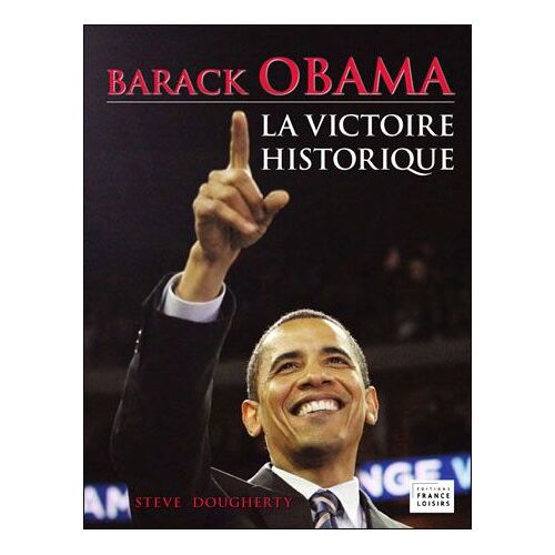 Barack Obama - La Victoire Historique