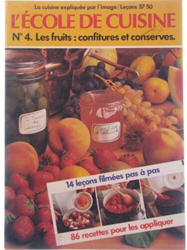 L Ecole De La Cuisine, N. 4. Les Fruits : Confitures Et Conserves