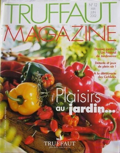 Truffaut Magazine   -   Mai/Juin 2002   -  N° 12 : Plaisirs Au Jardin/Les Jardinières/Détente Et Jeux De Plein Air/Les Cichlidés/Le Lapin Nain/Les Érables/Les Pavots/Les Poteries D'albi ...