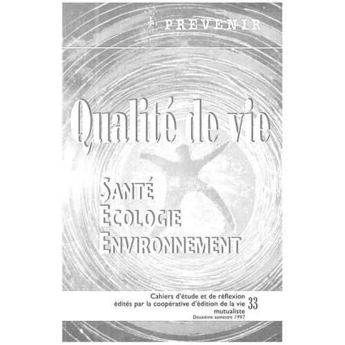Prevenir N° 33 : Qualite De Vie Sante Ecologie Environnement