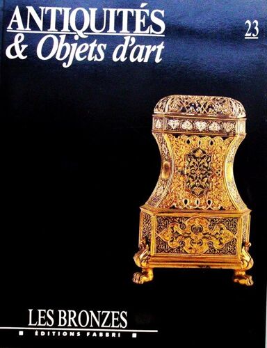 Antiquités Et Objets  D'art N° 23 : Les Bronzes)