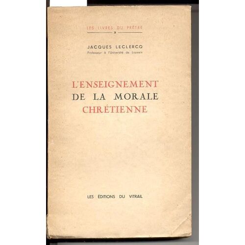 L'enseignement De La Morale Chretienne. Les Livres Du Prêtre