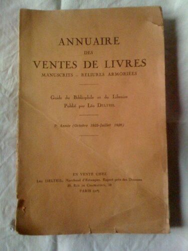 Annuaire Des Ventes De Livres. Manuscrits, Reliures Armoriées. Guide Du Bibliophile Et Du Libraire... 7e Année (Octobre 1925 - Juillet 1926.)