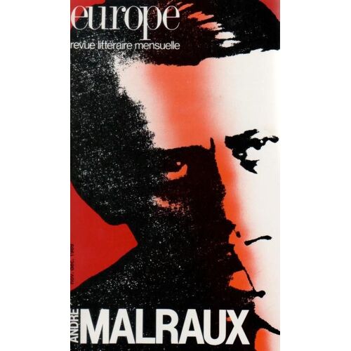 Europe, Revue Littéraire Mensuelle  N° 727 : 728 - André Malraux Par Guéhenno, R. Stéphane, C. Pichois, Cl. Paulhan.. Chronologie