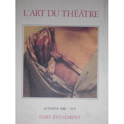 L'art Du Théâtre Automne 1988 N° 9 Faire L'évènement