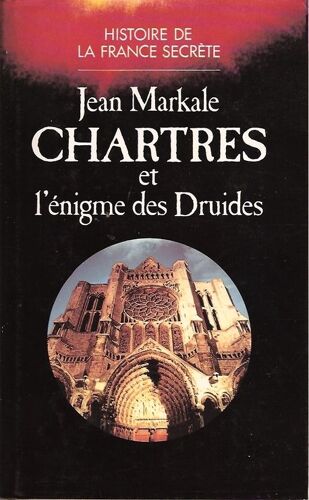 Chartres Et L'enigme Des Druides