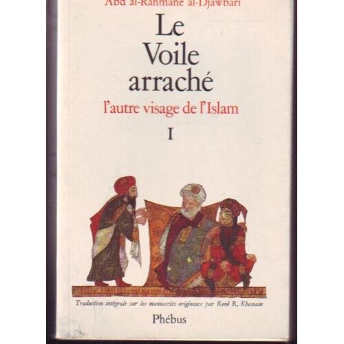 Le Voile Arrache.L'autre Visage De L'islam.I.