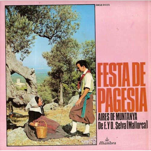 Festa De Pagesia - Copeo De Seuva - Canço D'es Sega - Mateixa Anda Curro - Ball De Ses Xapetas - Boleras - Bolero Vey Toni Moreno (Espagne)