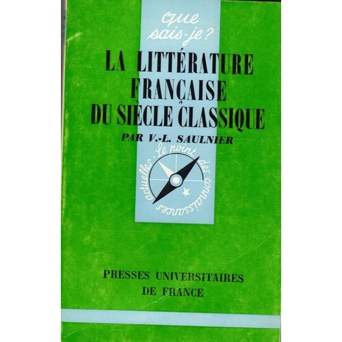 Que Sais-Je N°95 - La Littérature Française Du Siècle Classique