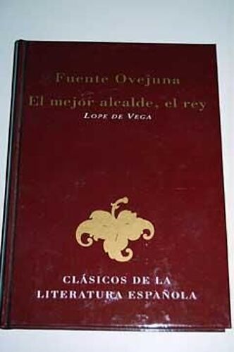 Fuente Ovejuna. El Mejor Alcalde El Rey