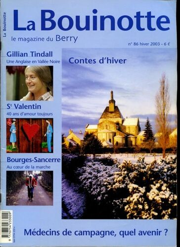 La Bouinotte, Le Magazine Du Berry  N° 86 : Gillian Tindall Anglaise En Vallée Noire, St Valentin, Marche Bourges-Sancerre, Médecins De Campagne Quel Avenir?