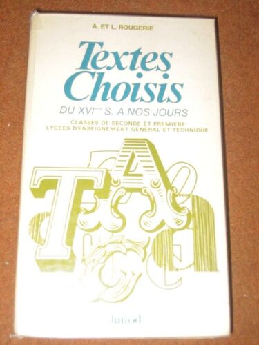 Textes Choisis Du Xvi° À Nos Jours - Classe De Seconde Et Première Lycées Classiques, Modernes Et Techniques