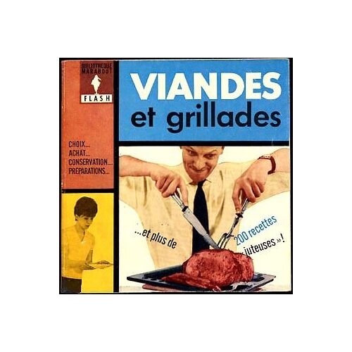 Choix... Conservation... Preparation Viandes Et Grillades