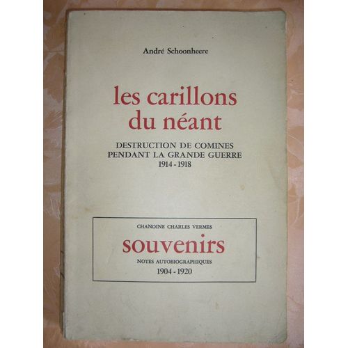 Les Carillons Du Néant : Destruction De Comines Pendant La Grande Guerre 1914-1918
