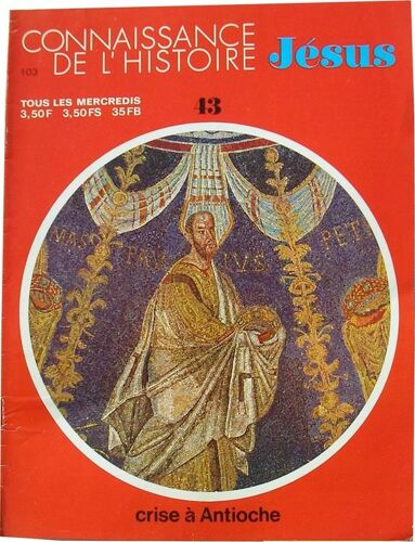 Connaissance De L'histoire  N° 43 : Jésus, Crise À Antioche.
