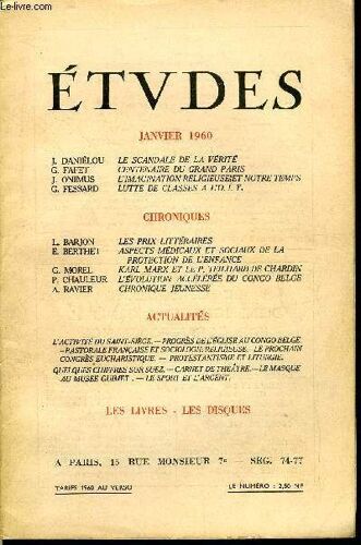 Etudes Tome 304 N° 1 - Le Scandale De La Vérité Par J. Daniélou, Centenaire Du Grand Paris Par G. Fafet, L Imagination Religieuse Et Notre Temps Par J. Onimus, Lutte De Classe A L O.I.T. Par G.(...)