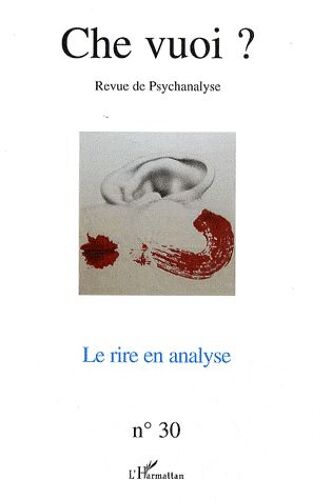 Che Vuoi ? N° 30, 2008 - Le Rire En Analyse