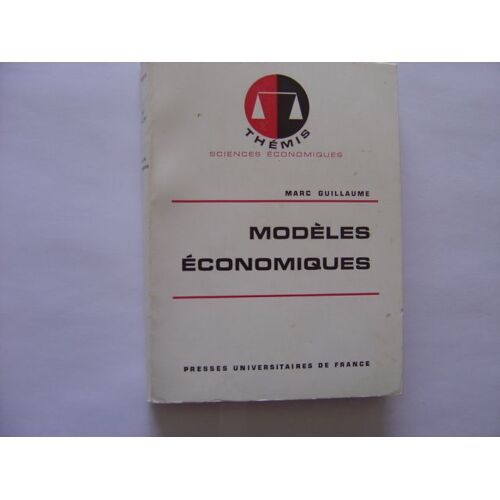 Modèles Economiques - Méthodologie Des Modèles Et Techniques Macroéconométriques.