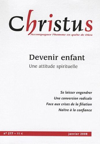 Christus N° 217, Janvier 2008 - Devenir Enfant - Une Attitude Spirituelle