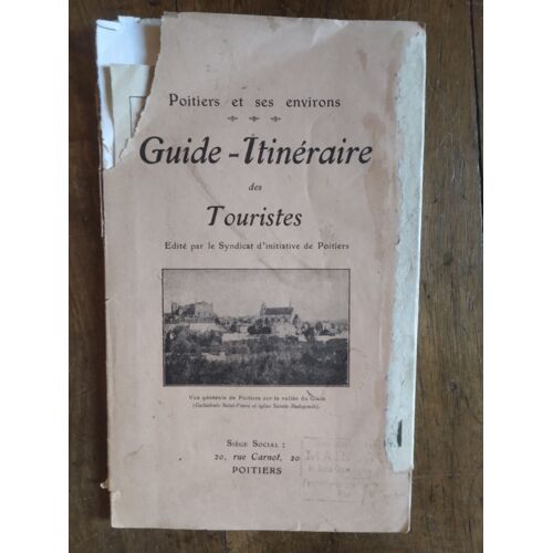 Guide Itineraire Des Toursites - Poitiers Et Ses Environs / 2e Edition.. 1913