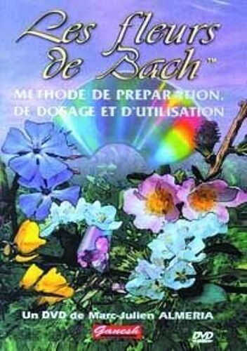Les Fleurs De Bach - Méthode De Préparation, Dosage Et D'utilisation