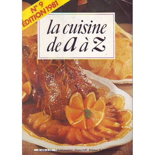 La Cuisine De A À Z N° 9 : Potages - Entrees - Viandes - Coqillages Etc