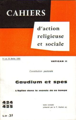 Cahiers D'action Religieuse Et Sociale. N°424/425 : Gaudium Et Spes