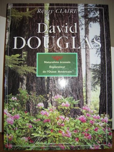 David Douglas, 1799-1834 - Naturaliste Écossais, Explorateur De L'ouest Américain