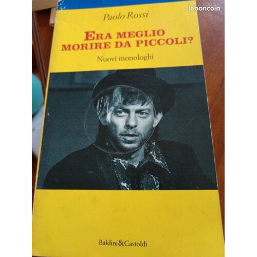 Era Meglio Morire Da Piccoli Nuovi Monologhi