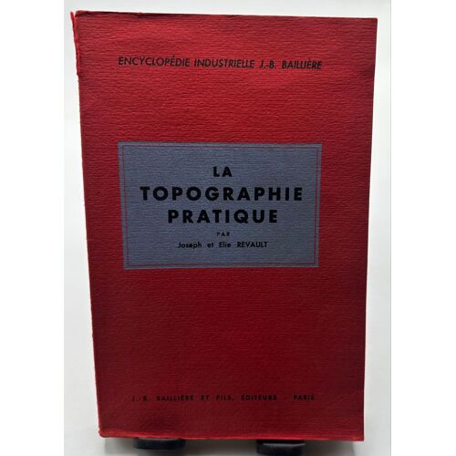La Topographie Pratique Par Joseph Et Elie Revalût Encyclopédie Industrielle 1.-B. Bailliere