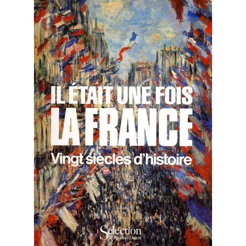 Il Était Une Fois La France Vingt Siècles D'histoire Il Était Une Fois La France Vingt Siècles D'histoire